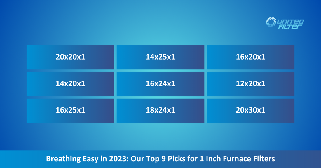 Breathing Easy in 2023: Our Top 9 Picks for 1 Inch Furnace Filters
